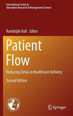 Patient Flow: Reducing Delay in Healthcare Delivery - International Series in Operations Research & Management Science 206 (Hardback)