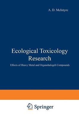 Ecological Toxicology Research: Effects of Heavy Metal and Organohalogen Compounds (Paperback)