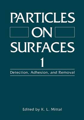 Particles on Surfaces 1: Detection, Adhesion, and Removal (Paperback)