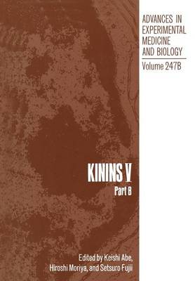 Kinins: Kinins V Part B V - Advances in Experimental Medicine and Biology 247 B (Paperback)