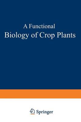 A Functional Biology of Crop Plants - Functional Biology Series (Paperback)