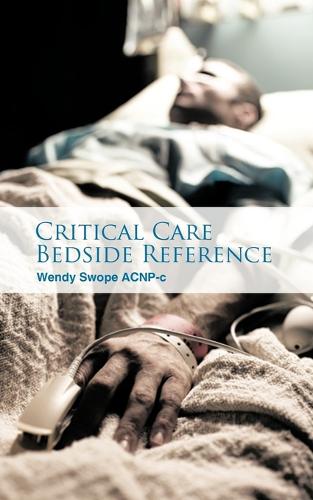 Critical Care Bedside Reference (Paperback)