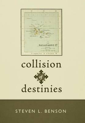 Collision of Destinies: The Story of a Ship, Its Crew, and the Evolution of a Man (Hardback)