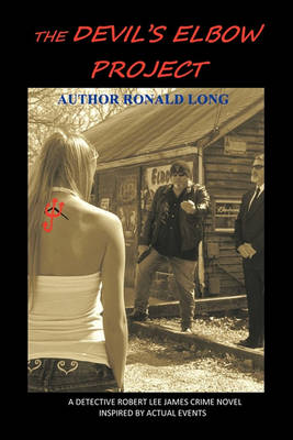 The Devil's Elbow Project: A Detective Robert Lee James Crime Novel - Inspired by Actual Events (Paperback)