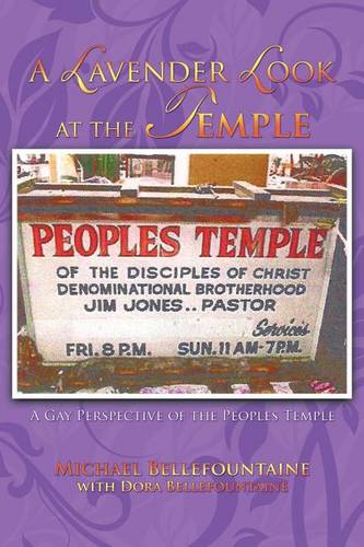 A Lavender Look at the Temple: A Gay Perspective of the Peoples Temple (Paperback)