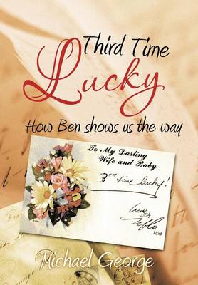 Third Time Lucky: How Ben Shows Us the Way (Hardback)