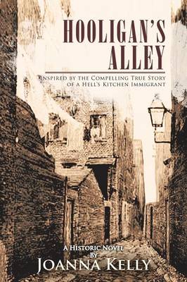Hooligan's Alley: Inspired by the Compelling True Story of a Hell's Kitchen Immigrant (Paperback)
