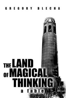 The Land of Magical Thinking: A Fable (Hardback)