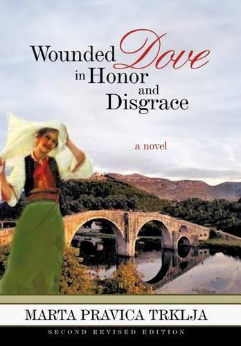 Wounded Dove in Honor and Disgrace (Hardback)