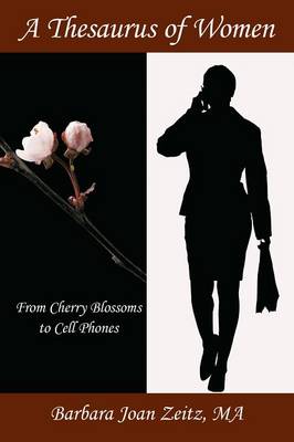 A Thesaurus of Women: From Cherry Blossoms to Cell Phones (Paperback)