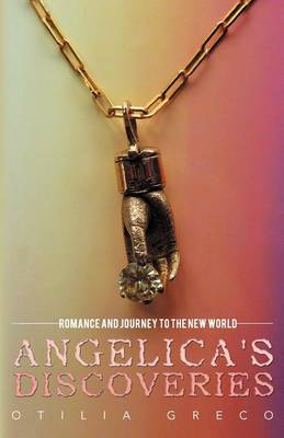 Angelica's Discoveries: Romance and Journey to the New World (Paperback)