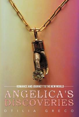 Angelica's Discoveries: Romance and Journey to the New World (Hardback)