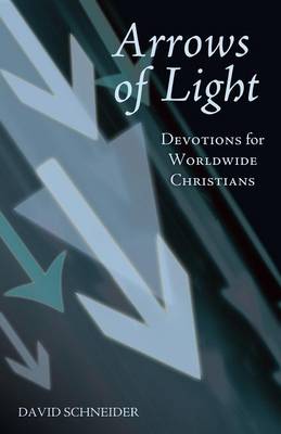 Arrows of Light: Devotions for Worldwide Christians (Paperback)