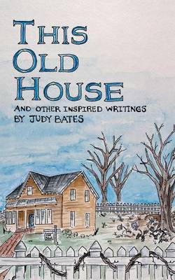 This Old House: And Other Inspired Writings (Paperback)