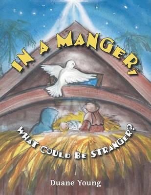 In a Manger, What Could Be Stranger? (Paperback)
