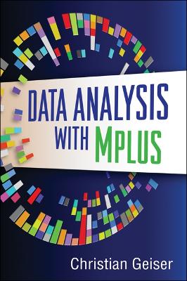 Data Analysis with Mplus - Methodology in the Social Sciences (Paperback)