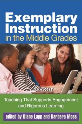 Exemplary Instruction in the Middle Grades: Teaching That Supports Engagement and Rigorous Learning (Hardback)
