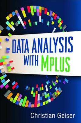 Data Analysis with Mplus - Methodology in the Social Sciences (Hardback)