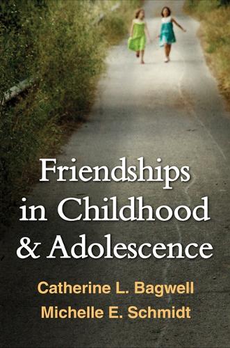 Friendships in Childhood and Adolescence - Guilford Series on Social and Emotional Development (Paperback)