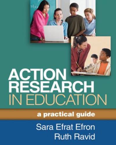 Action Research in Education, First Edition: A Practical Guide (Paperback)