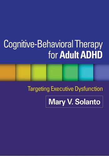 Cognitive-Behavioral Therapy for Adult ADHD: Targeting Executive Dysfunction (Paperback)