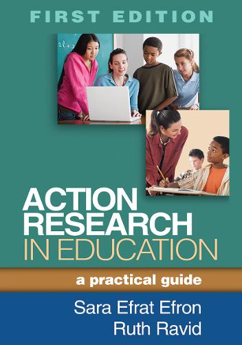 Action Research in Education, First Edition: A Practical Guide (Hardback)