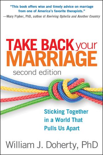 Take Back Your Marriage, Second Edition: Sticking Together in a World that Pulls Us Apart (Hardback)