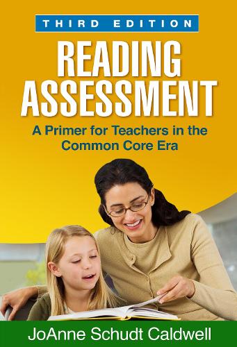 Reading Assessment, Third Edition: A Primer for Teachers in the Common Core Era (Paperback)