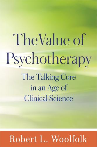 The Value of Psychotherapy: The Talking Cure in an Age of Clinical Science (Paperback)