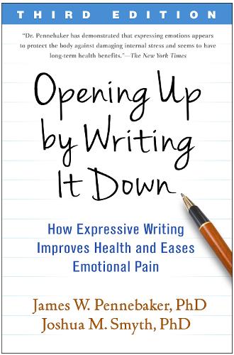 Opening Up by Writing It Down, Third Edition: How Expressive Writing Improves Health and Eases Emotional Pain (Paperback)