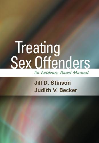 Treating Sex Offenders: An Evidence-Based Manual (Paperback)