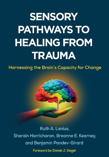 Sensory Pathways to Healing from Trauma by Ruth A. Lanius, Sherain ...