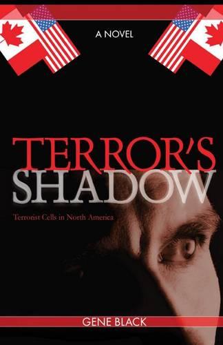 Terror's Shadow: Terrorist Cells in North America (Paperback)