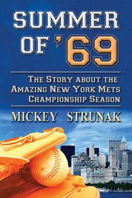 Summer of '69: The Story about the Amazing New York Mets Championship Season (Paperback)