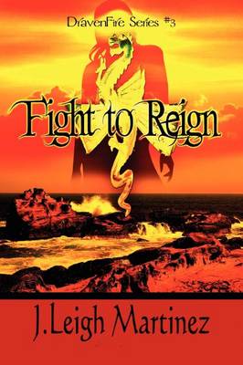 Fight to Reign: Dravenfire Series #3 (Paperback)