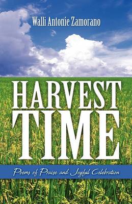 Harvest Time: Poems of Praise and Joyful Celebration (Paperback)