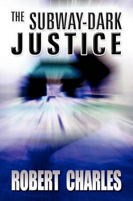 The Subway-Dark Justice (Paperback)