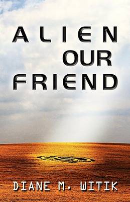Alien Our Friend (Paperback)