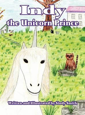 Indy the Unicorn Prince (Hardback)