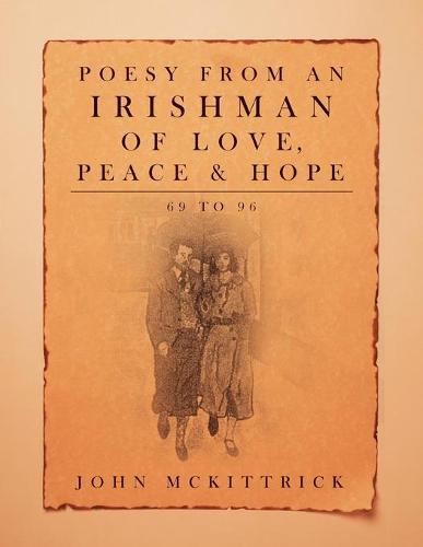 Poesy from an Irishman of Love, Peace & Hope: 69 to 96 (Paperback)