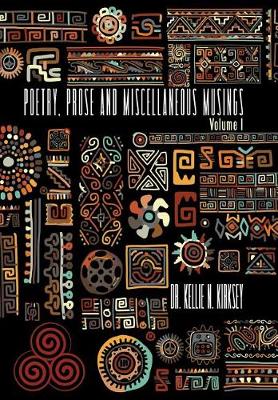 Poetry, Prose and Miscellaneous Musings: Volume I (Hardback)