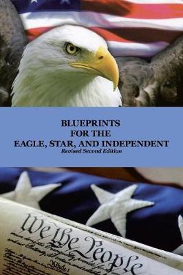 Blueprints for the Eagle, Star, and Independent (Paperback)