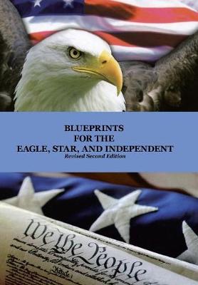 Blueprints for the Eagle, Star, and Independent (Hardback)