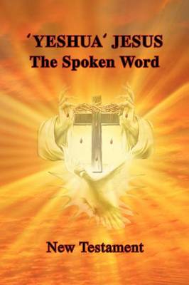 'Yeshua' Jesus - The Spoken Word (Paperback)