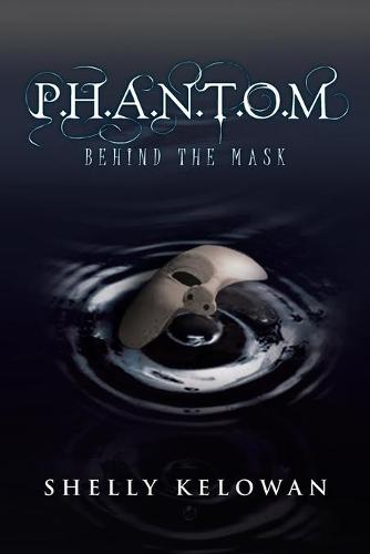 P.H.A.N.T.O.M: Behind the Mask (Paperback)