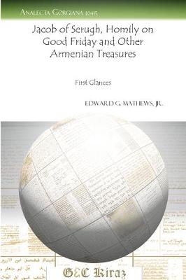 Jacob of Serugh, Homily on Good Friday and Other Armenian Treasures (Paperback)