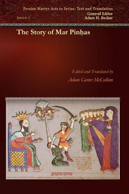 The Story of Mar Pinhas - Persian Martyr Acts in Syriac: Text and Translation 2 (Paperback)
