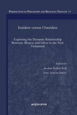 Insiders Versus Outsiders: Exploring the Dynamic Relationship Between Mission and Ethos in the New Testament - Perspectives on Philosophy and Religious Thought (Hardback)