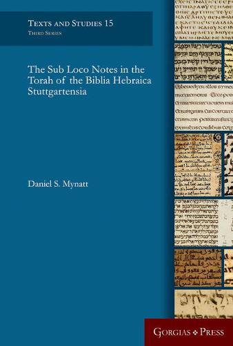The Sub Loco Notes in the Torah of the Biblia Hebraica Stuttgartensia - Texts and Studies 15 (Hardback)