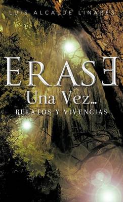 Erase Una Vez: Relatos y Vivencias (Hardback)